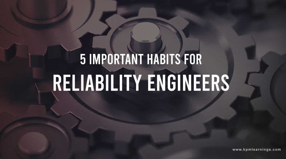 5-habits-of-reliability-engineers-to-improve-reliability